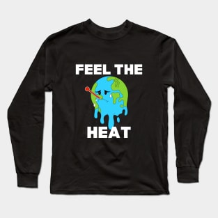 Now Feel The Heat Long Sleeve T-Shirt